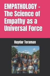 EMPATHOLOGY - The Science of Empathy as a Universal Force
