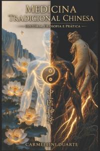 Medicina Tradicional Chinesa - História, Filosofia e Prática