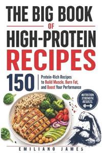 The Big Book of High-Protein Recipes