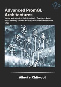 Advanced PromQL Architectures