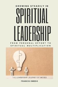 Growing Steadily in Spiritual Leadership