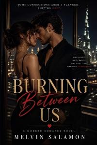 Burning Between Us