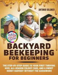 Backyard Beekeeping for Beginners