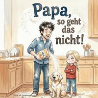 Papa, so geht das nicht!