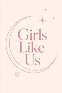 Girls Like Us