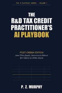 The R&D Tax Credit Practitioner's AI Playbook