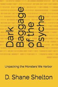 Dark Baggage of the Psyche