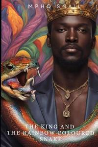 The King & The Rainbow Coloured Snake