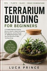 Terrarium Building for Beginners