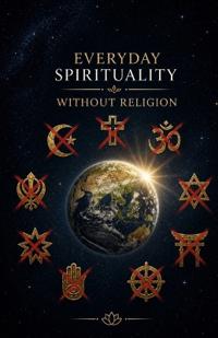Everyday Spirituality Without Religion