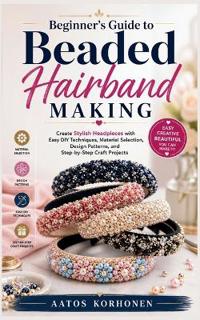 Beginner's Guide to Beaded Hairband Making