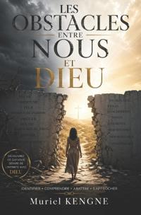Les Obstacles Entre Nous Et Dieu