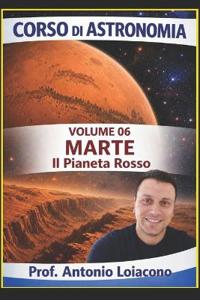 CORSO DI ASTRONOMIA - Volume 6 - MARTE