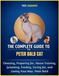 The Complete Guide to Peter Bald Cat
