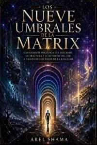 Los Nueve Umbrales de la Matrix
