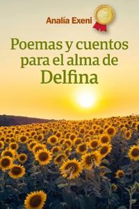 Poemas y cuentos para el alma de Delfina