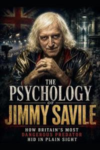 The Psychology of Jimmy Savile