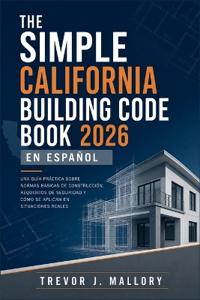 The Simple California Building Code Book 2026 en Español