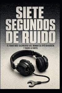 Siete Segundos de Ruido