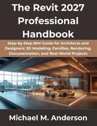 The Revit 2027 Professional Handbook