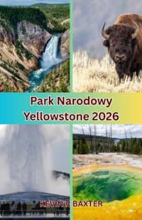 Park Narodowy Yellowstone 2026