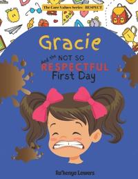 Gracie And The Not So Respectful First Day