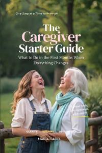 The Caregiver Starter Guide