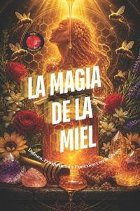 La Magia de la Miel