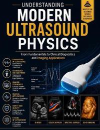 Understanding Modern Ultrasound Physics