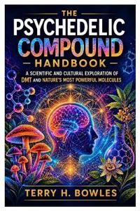 The Psychedelic Compound Handbook