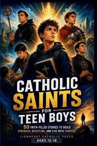 Catholic Saints For Teen Boys