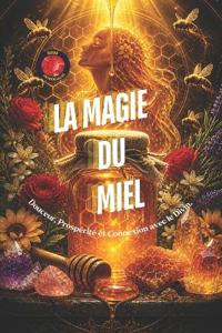 La Magie Du Miel