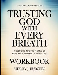 Lessons Derived From Trusting God With Every Breath