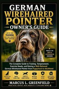 German Wirehaired Pointer Owner's Guide