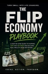 The Flip Economy Playbook