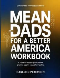 Condensed Knowledge from Mean Dads for a Better America