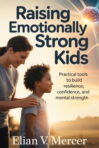 Raising Emotionally Strong Kids