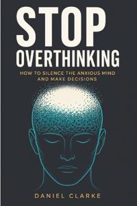 Stop Overthinking