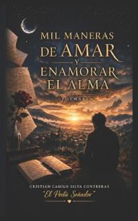 Mil Maneras de Amar Y Enamorar El Alma