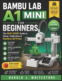 Bambu Lab A1 Mini for Beginners