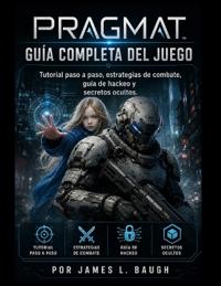 Guía completa del juego PRAGMAT