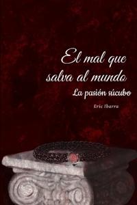 El Mal Que Salva Al Mundo