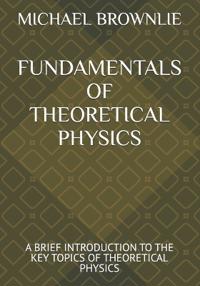 Fundamentals of Theoretical Physics