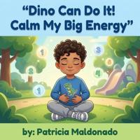 "Dino Can Do It! Calm My Big Energy"