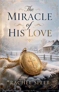 The Miracle of His Love