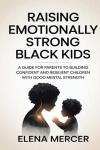 Raising Emotionally Strong Black Kids