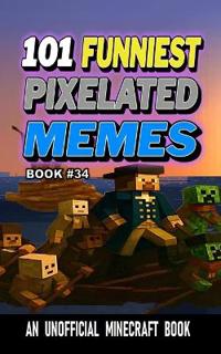 101 Funniest Pixelated Memes