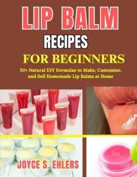 Lip Balm Recipes for Beginners