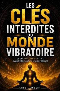 Les clés interdites du monde vibratoire
