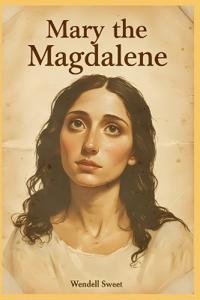 Mary the Magdelene